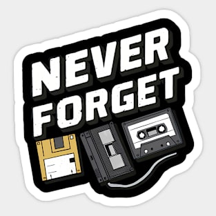 Never Forget Sticker